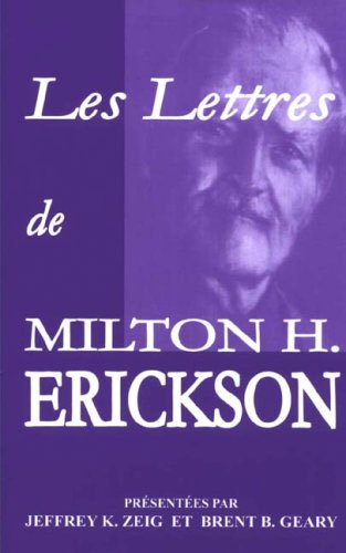 Les lettres de Milton H. Erickson. Les lettres de Milton H. Erickson.
