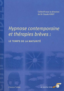 Hypnose contemporaine et thérapies brèves: le temps de la maturité.