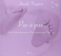 Guide d'auto-préparation à l'accouchement par l'hypnose. TOUYAROT Armelle Guide d'auto-préparation à l'accouchement par l'hypnose. TOUYAROT Armelle