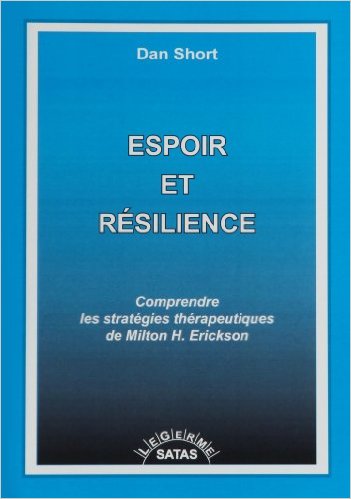 Espoir et résilience. Comprendre les stratégies thérapeutiques de Milton H. Erickson.