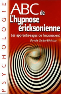 ABC de l'hypnose éricksonienne ABC de l'hypnose éricksonienne