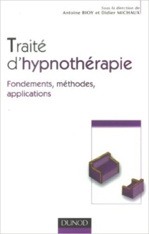 Livre Hypnose Ericksonienne: Traité d'Hypnothérapie, Fondements, Méthodes, Applications. Antoine Bioy - Paris