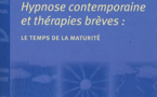 Hypnose contemporaine et thérapies brèves: le temps de la maturité. Hypnose contemporaine et thérapies brèves: le temps de la maturité.
