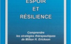 Espoir et résilience. Comprendre les stratégies thérapeutiques de Milton H. Erickson. Espoir et résilience. Comprendre les stratégies thérapeutiques de Milton H. Erickson.