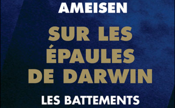 Sur les épaules de Darwin, les battements du temps. Jean Claude AMEISEN